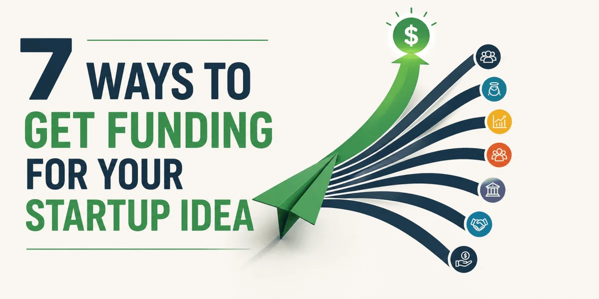 Unlocking Startup Success: 7 Essential Funding Strategies for Entrepreneurs Today